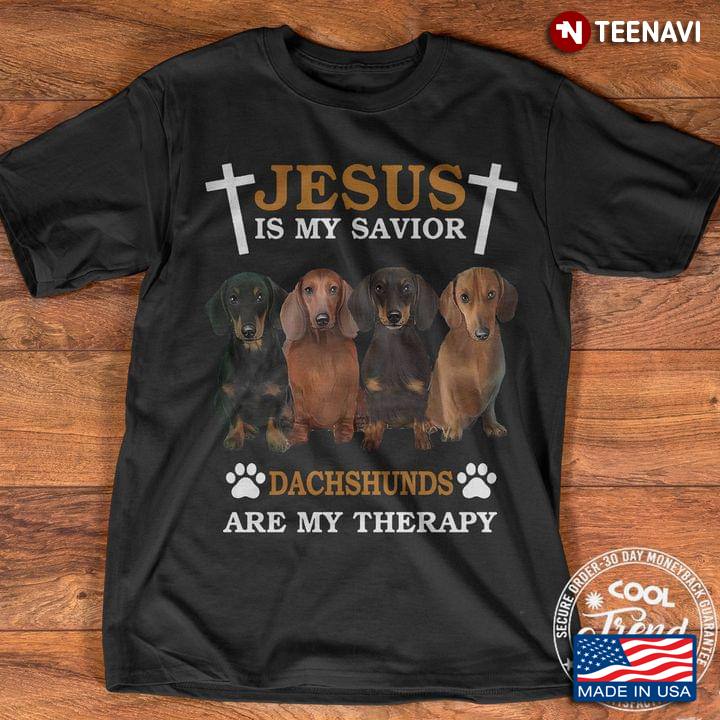 Jesus Is My Savior Dachshunds Are My Therapy New Design