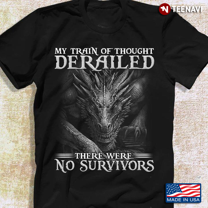 Veteran My Train Of Thought Derailed There Were No Survivors Dragon