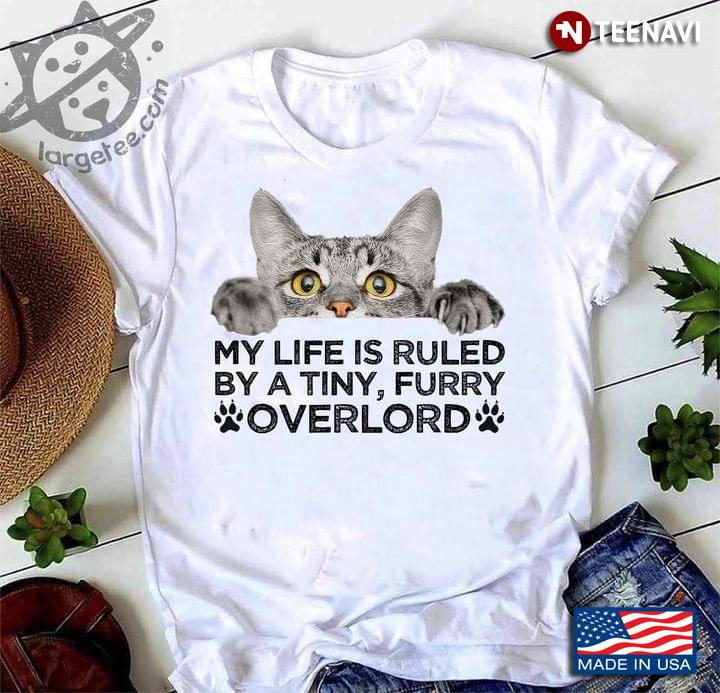 My Life Is Ruled Be A Tiny Furry Overlord Cute Cat New Version