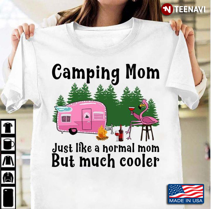 Camping Mom Just Like A Normal Mom But Muck Cooler Flamingo