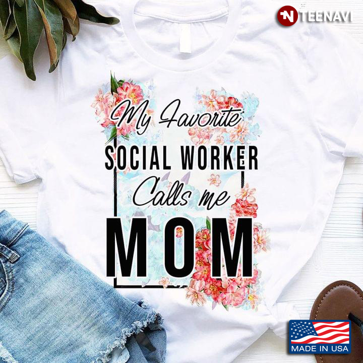 My Favorite Social Worker Calls Me Mom