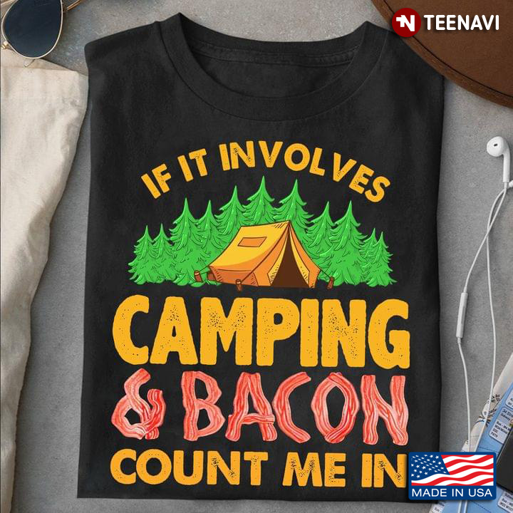 If It Involves Camping & Bacon Count Me In