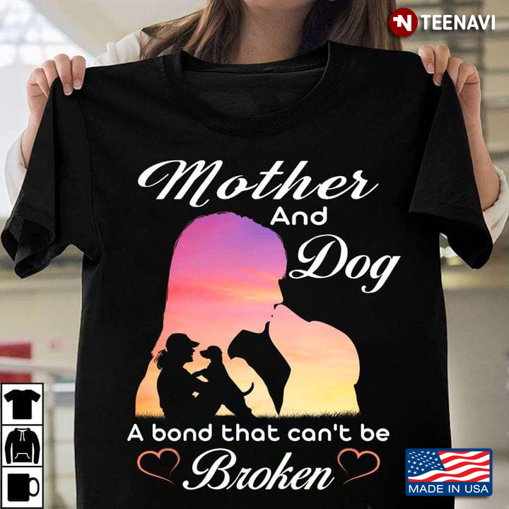 Mother And Dog A Bond That Can't Be Broken