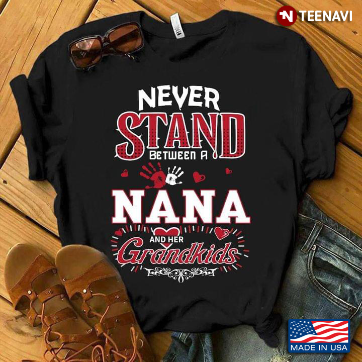 Never Stand Between A Nana And Her Grandkids