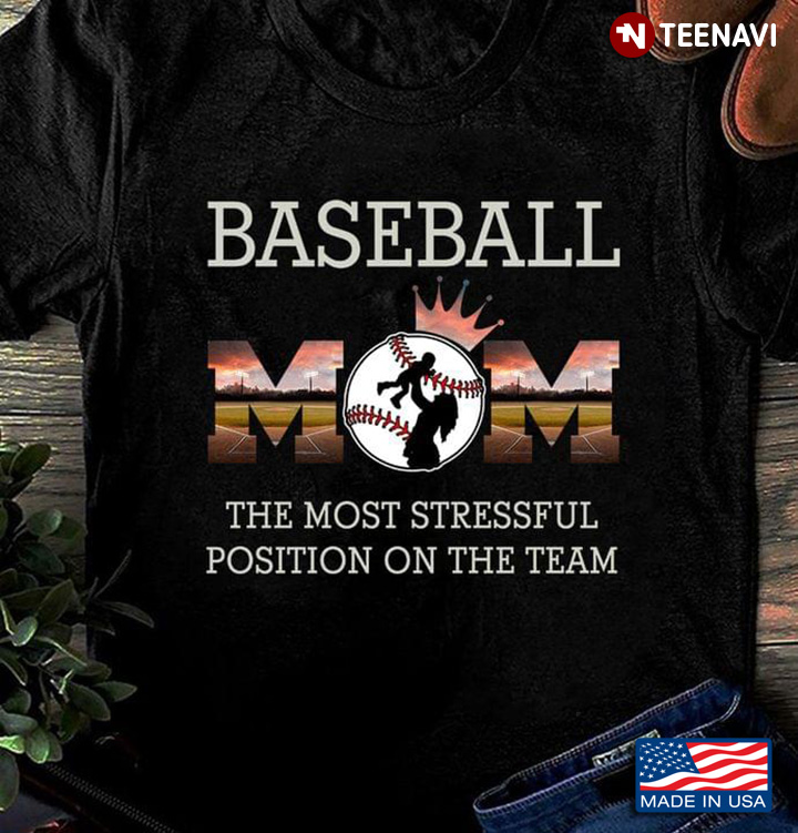 Baseball Mom The Most Stressful Position On The Team