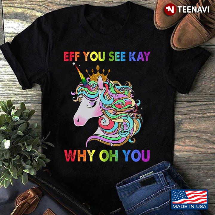 LGBT Unicorn Eff You See Kay Why Oh You