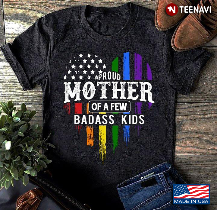 LGBT Proud Mother Of A Few Badass Kids American Flag Heart