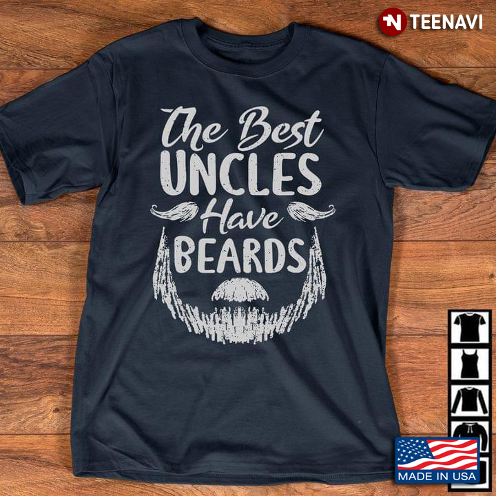 The Best Uncles Have Beards