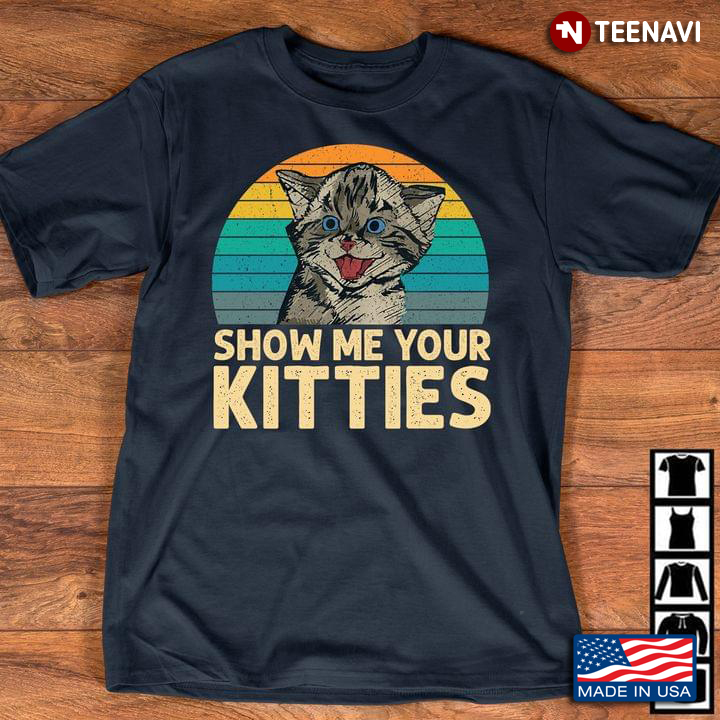 Show Me Your Kitties Sticking Out Tongue Cat Vintage