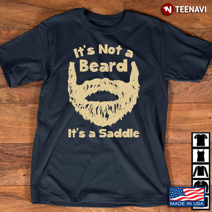 It's Not A Beard It's A Saddle