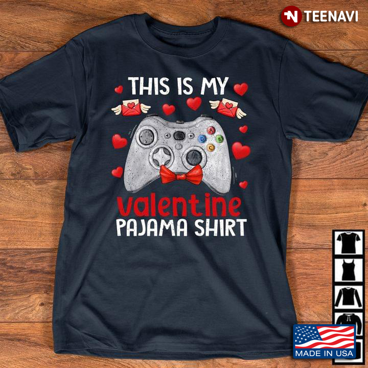 This Is My Valentine Pajama Shirt Video Games