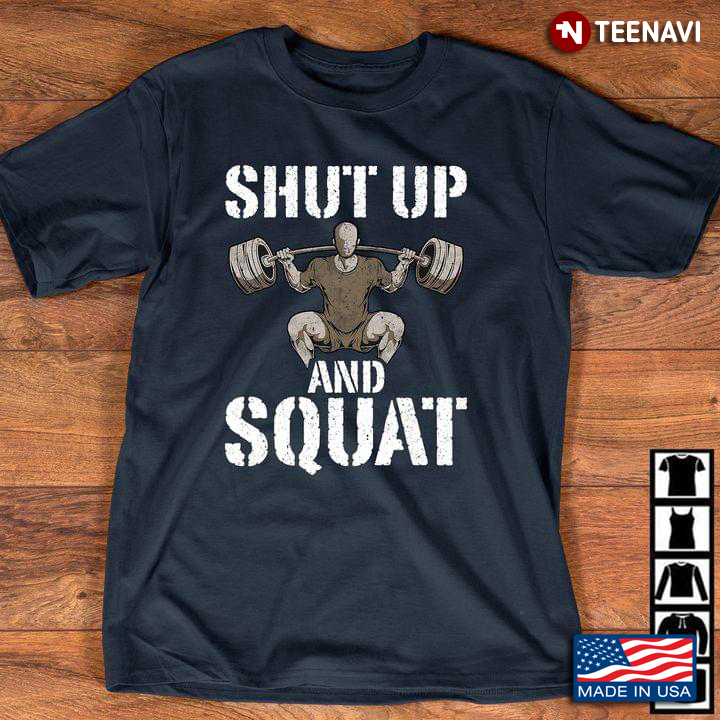 Shut Up And Squat Man With Barbell