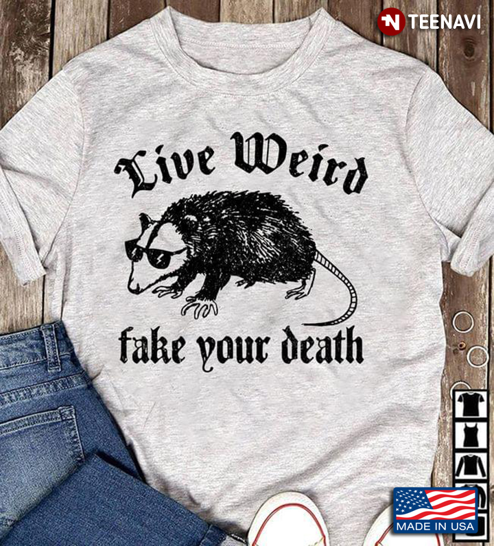 Live Weird Fake Your Death Opossum
