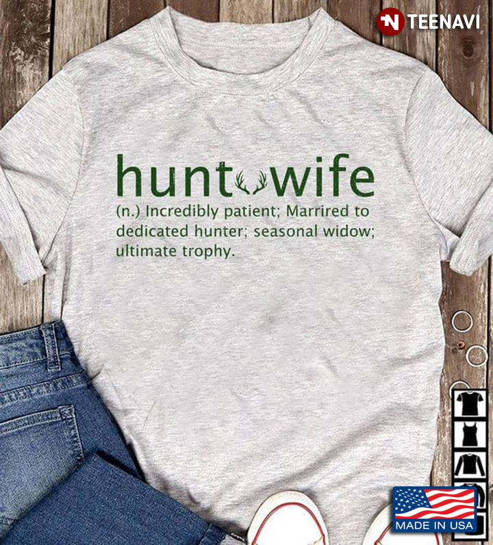 Hunt Wife Incredibly Patient Married To Dedicated Hunter Seasonal Widow Ultimate Trophy