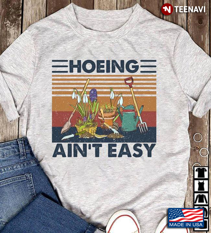 Gardening Hoeing Ain't Easy Vintage