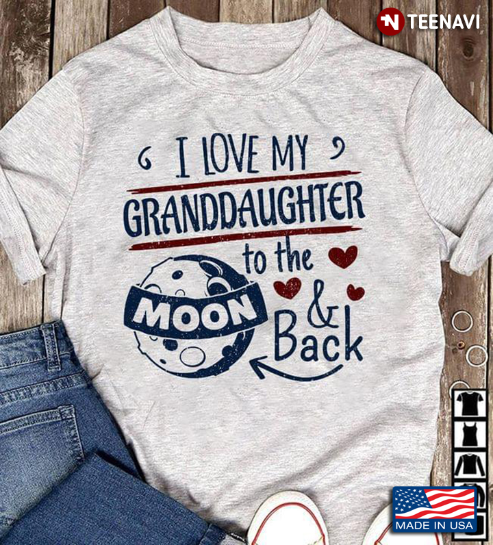 I Love My Granddaughter To The Moon And Back