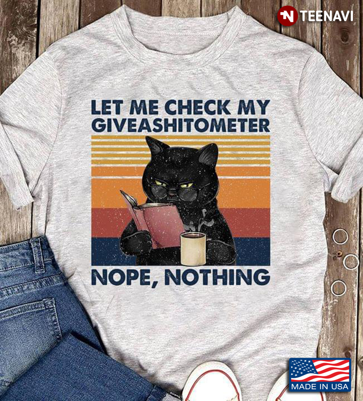 Let Me Check My Giveashitometer Nope Nothing Black Cat With Book And A Cup Of Coffee Vintage