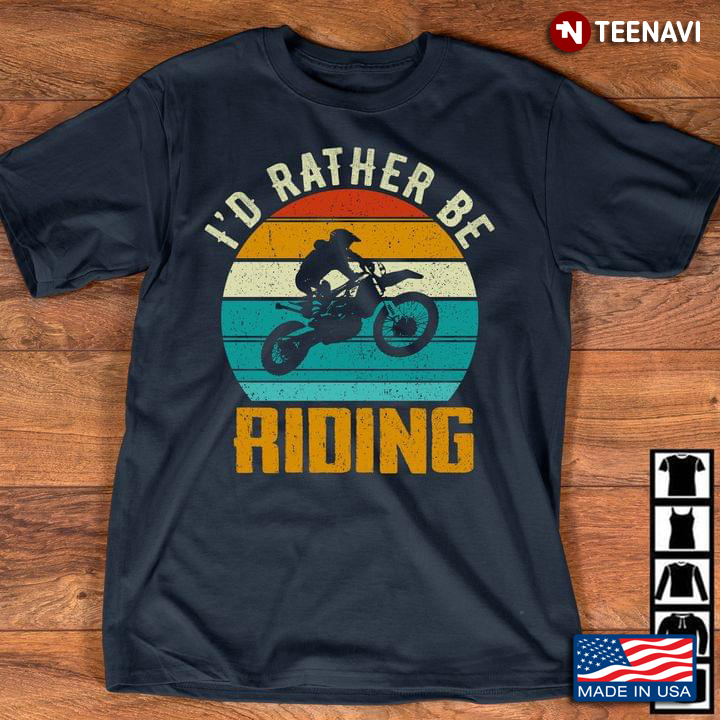 I'd Rather Be Riding Motorcycle Vintage