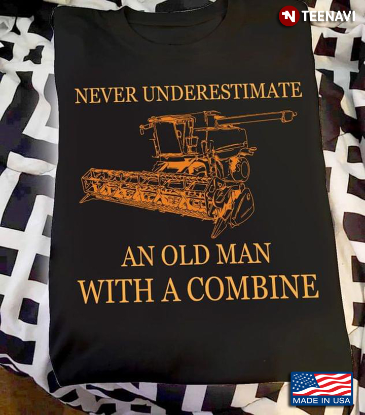 Never Underestimate An Old Man With A Combine