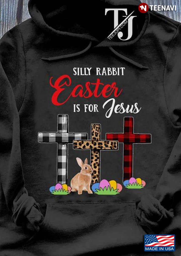 Silly Rabbit Easter Is For Jesus
