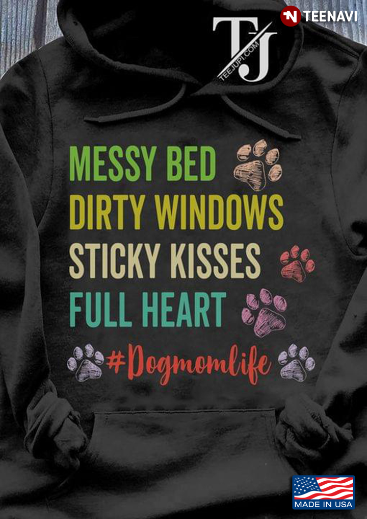 Messy Bed Dirty Windows Sticky Kisses Full Heart Dogmomlife