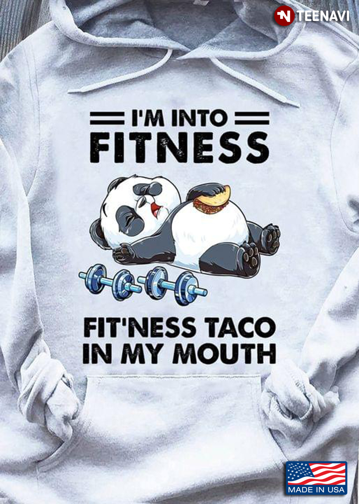 I'm Into Fitness Fit'ness Taco In My Mouth Panda