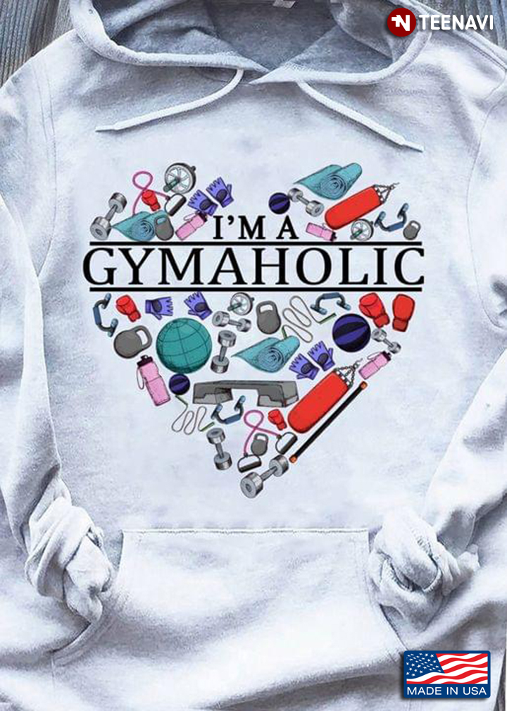 I'm A Gymaholic