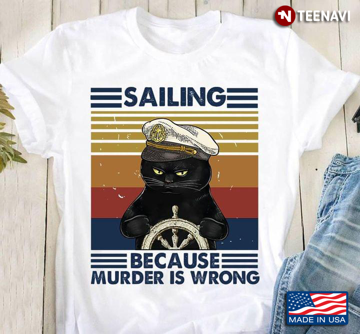 Sailing Because Murder Is Wrong Black Cat Vintage