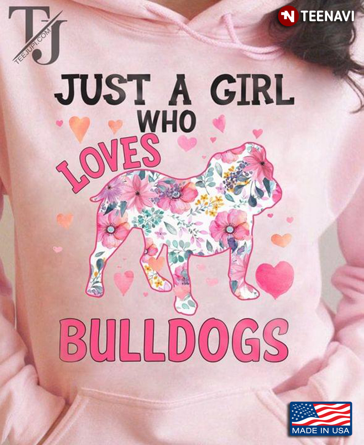 Just A Girl Who Loves Bulldogs