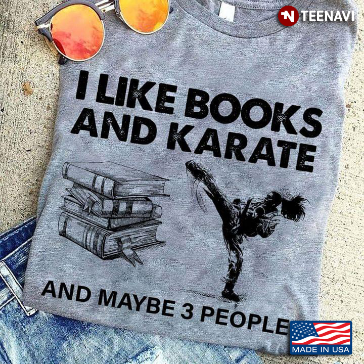 I Like Books And Karate And Maybe 3 People