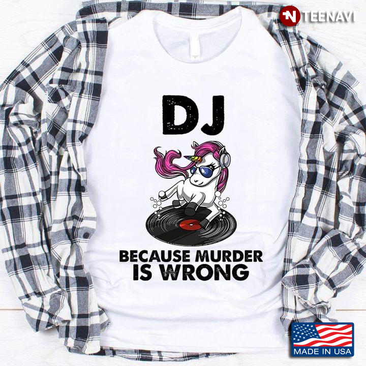 Unicorn DJ Because Murder Is Wrong