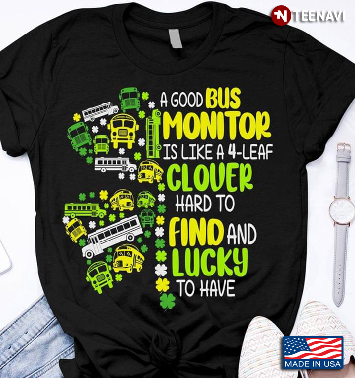 A Good Bus Monitor Is Like A 4 Leaf Clover Hard To Find And Lucky To Have St Patricks Day