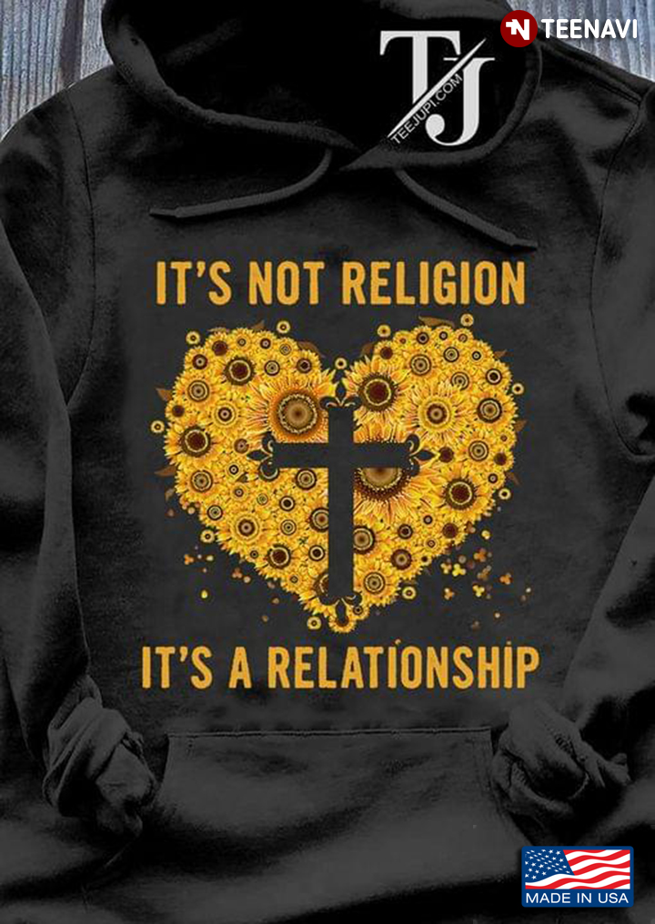 It's Not Religion It's A Relationship Sunflowers And Cross