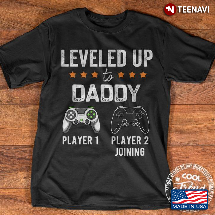 Video Games Leveled Up To Daddy Player 1 Player 2 Joining