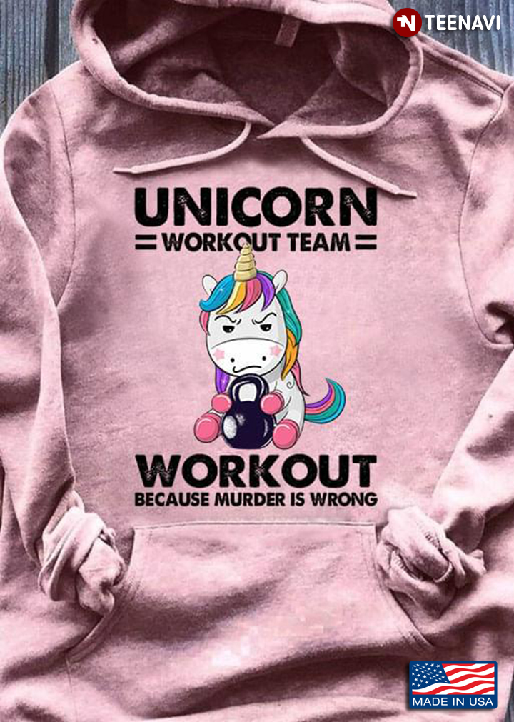 Unicorn Workout Team Workout Because Murder Is Wrong