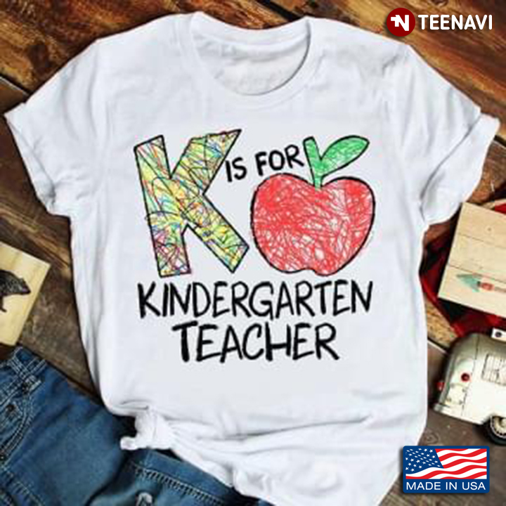 K Is For Kindergarten Teacher