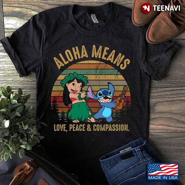 Aloha Means Love Peace And Compassion Lilo And Stitch Vintage
