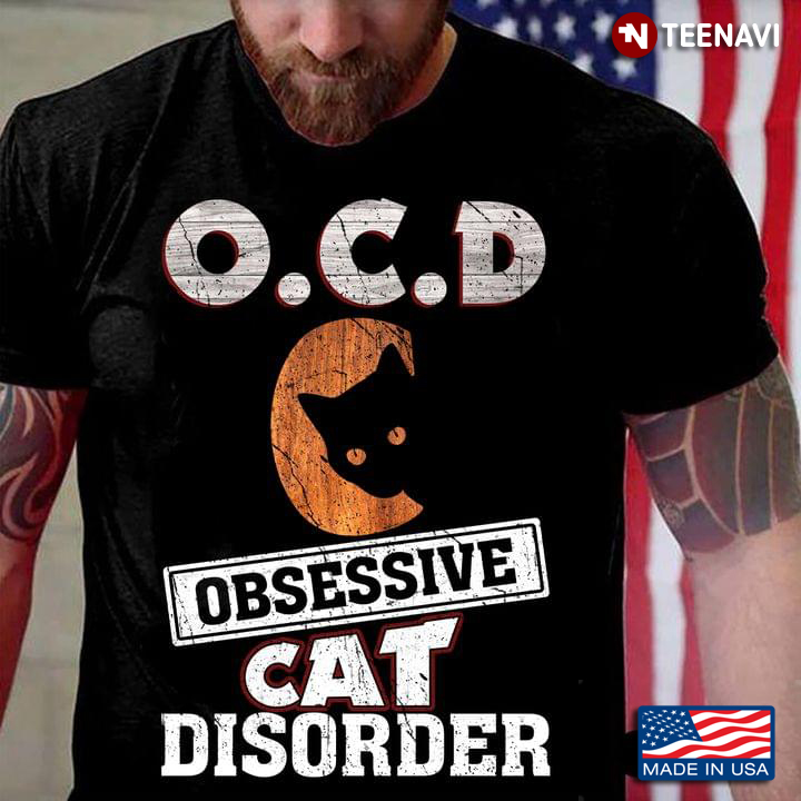 O.C.D Obsessive Cat Disorder Cat Lovers