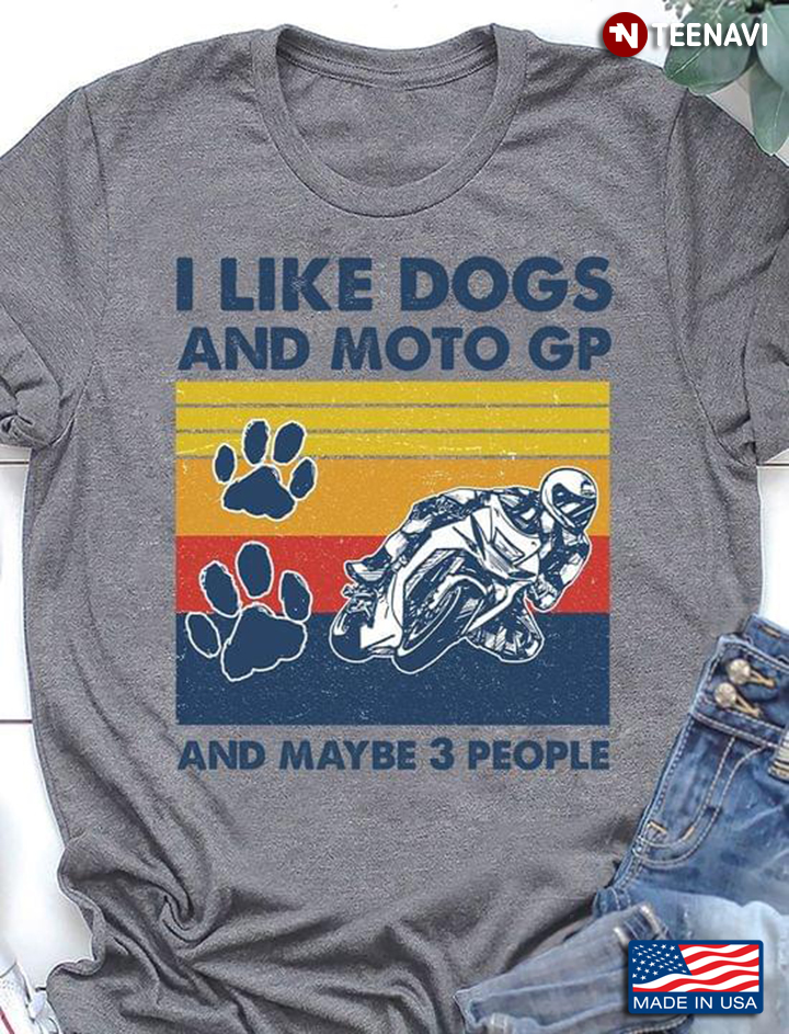 I Like Dogs And Motor GP And Maybe 3 People Vintage