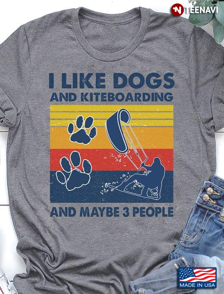 I Like Dogs And Kiteboarding And Maybe 3 People Vintage