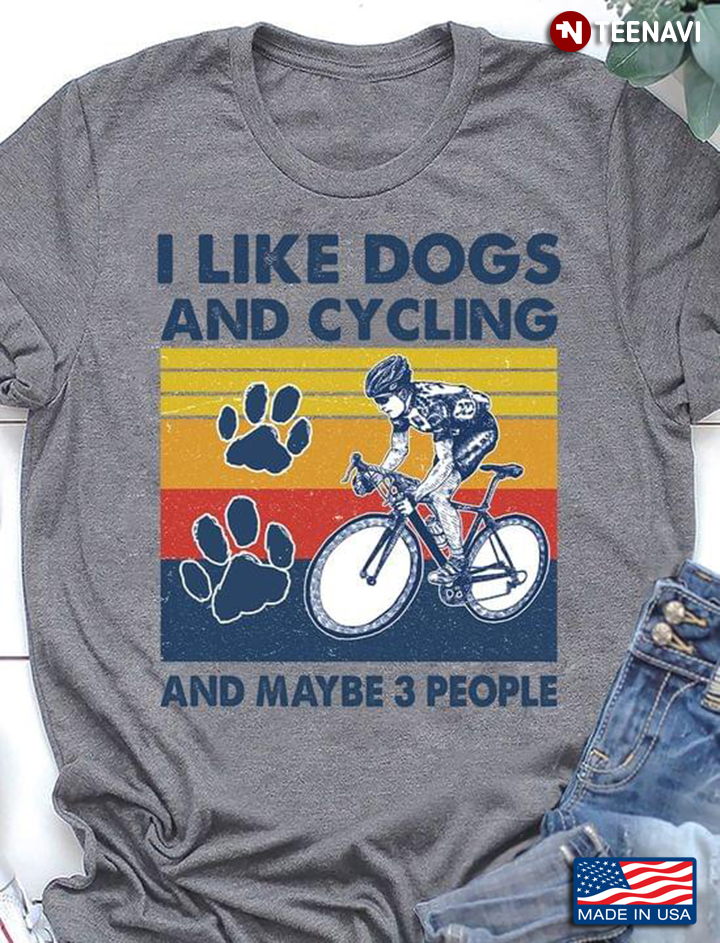 I Like Dogs And Cycling And Maybe 3 People Vintage