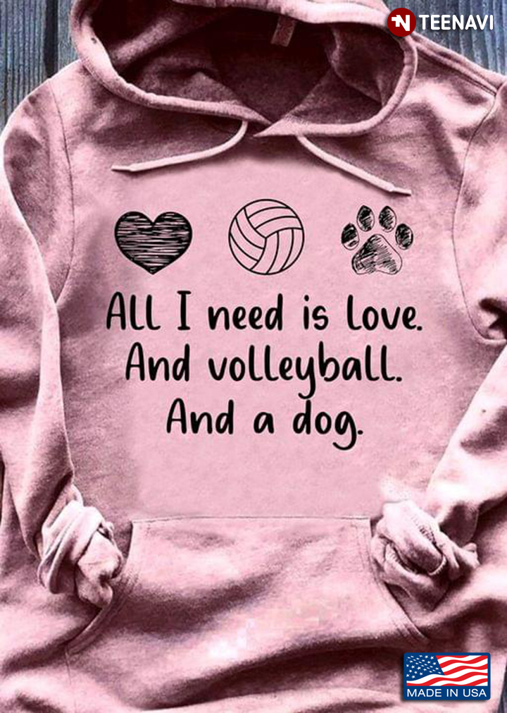 All I Need Is Love And Volleyball And A Dog