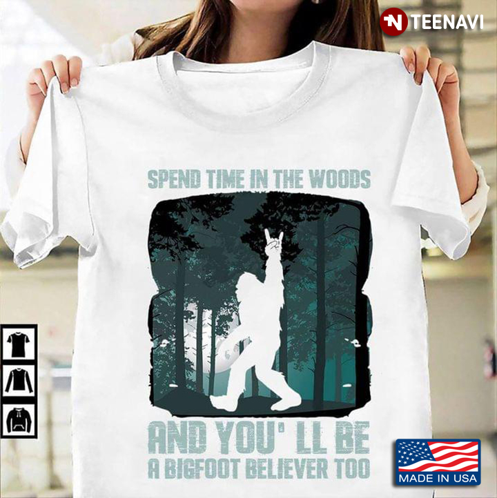 Spend Time In The Woods And You'll Be A Bigfoot Believer Too