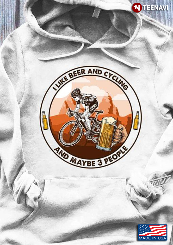 I Like Beer And Cycling And Maybe 3 People