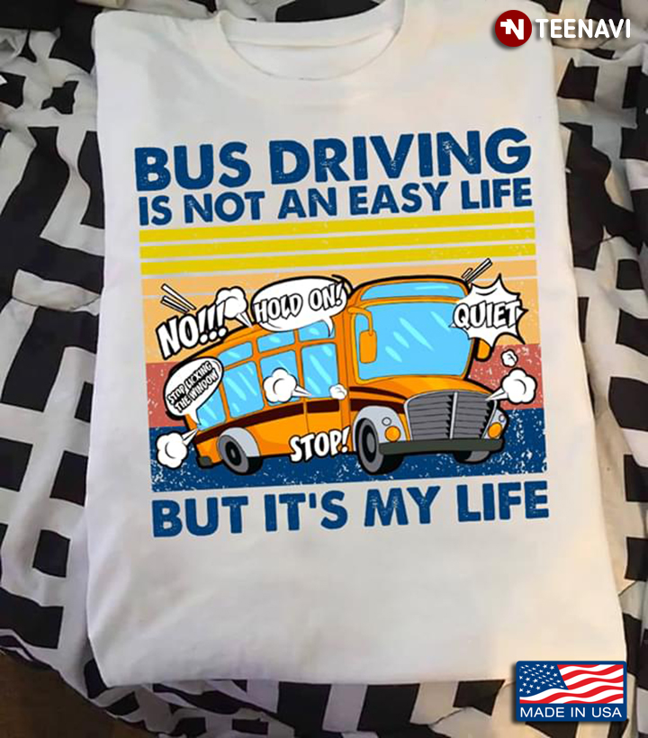 Bus Driving Is Not An Easy Life But It's My Life Vintage