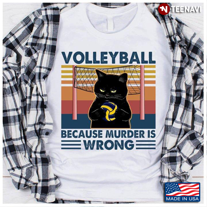 Volleyball Because Murder Is Wrong Black Cat Vintage