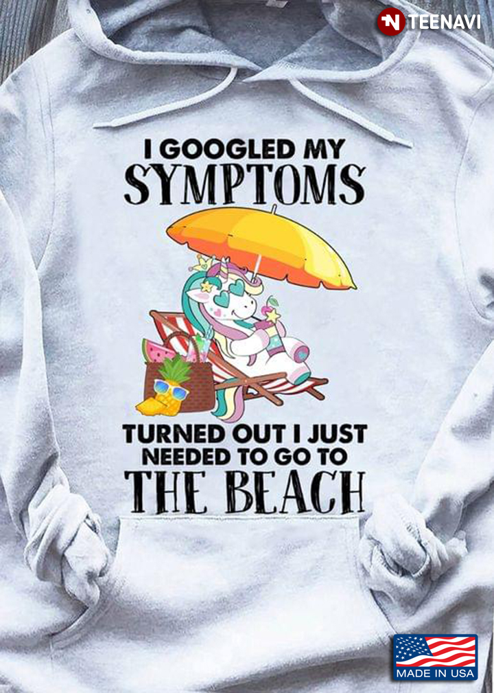 Unicorn I Googled My Symptoms Turned Out I Just Needed To Go To The Beach
