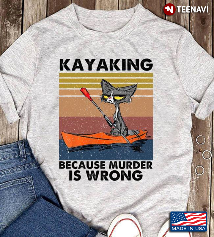 Cat Kayaking Because Murder Is Wrong Vintage