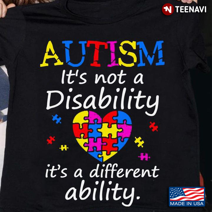 Autism It's Not A Disability It's A Different Ability Autism Awareness