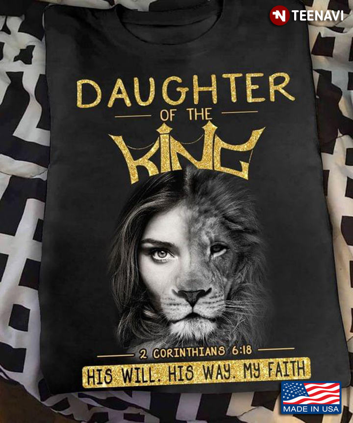 Lion Daughter Of The King 2 Corinthians 6:18 His Will His Way My Faith